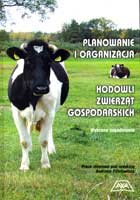PLANOWANIE I ORGANIZACJA HODOWLI ZWIERZĄT GOSPODARSKICH. WYBRANE ZAGADNIENIA