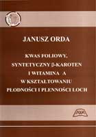 Kwas foliowy, syntetyczny b-karoten i witamina a w kształtowaniu płodności i plewności loch