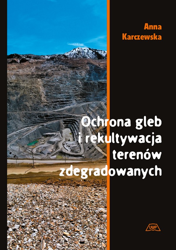 Ochrona gleb i rekultywacja terenów zdegradowanych. Wydanie II rozszerzone
