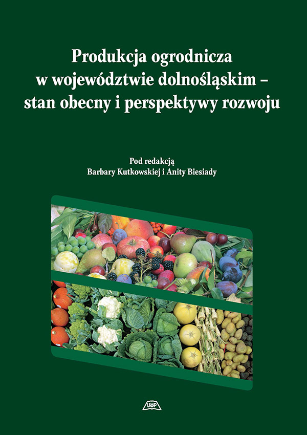 Produkcja ogrodnicza w województwie dolnośląskim – stan obecny i perspektywy rozwoju mon. CCXXIII