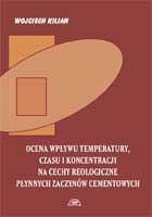 OCENA WPŁYWU TEMPERATURY CZASU I KONCENTRACJI NA CECHY REOLOGICZNE PŁYNNYCH ZACZYNÓW CEMENTOWYCH