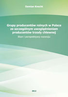 Grupy producentów rolnych w Polsce ze szczególnym uwzględnieniem producentów trzody chlewnej. Stany i perspektywy rozwoju mon. CLIII