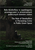 ROLA DENDROFLORY W ZAPOBIEGANIU PRZESTĘPCZOŚCI W PRZESTRZENIACH PUBLICZNYCH TERENÓW ZIELENI.  CZĘŚĆ I. METODA OCENY I WERYFIKACJI DOBORU ROŚLIN  W PRZESTRZENIACH BEZPIECZNYCH