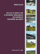 DECYZJE PLANISTYCZNE A PRZEMIANY KRAJOBRAZU KULTUROWEGO OBSZARÓW WIEJSKICH. MON. CL