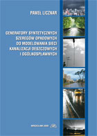 Generatory syntetycznych szeregów opadowych do modelowania sieci kanalizacji deszczowych i ogólnospławnych mon. LXXVII
