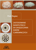 ZASTOSOWANIE NANOFILTRACJI DO ZAGĘSZCZANIA SOKÓW CUKROWNICZYCH   MON. XCV