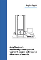 MODYFIKACJA CECH MECHANICZNYCH I REOLOGICZNYCH WYBRANYCH WARZYW POD WPŁYWEM RÓŻNYCH METOD SUSZENIA   MON. LXXIX