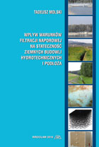Wpływ warunków filtracji naporowej na stateczność ziemnych budowli hydrotechnicznych i podłoża mon. XC