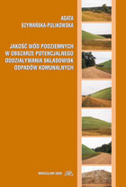 JAKOŚĆ WÓD PODZIEMNYCH W OBSZARZE POTENCJALNEGO ODDZIAŁYWANIA SKŁADOWISK ODPADÓW KOMUNALNYCH   MON. LXXXIII