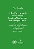 Z dziejów powstania i działalności studium wychowania fizycznego i sportu oraz klubu uczelnianego akademickiego związku sportowego wyższej szkoły rolniczej.