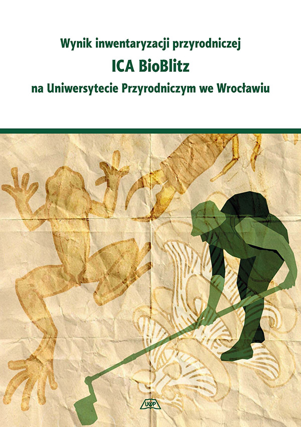 Wynik inwentaryzacji przyrodniczej ICA BioBlitz na Uniwersytecie Przyrodniczym we Wrocławiu. Analiza i wnioski mon. CCXLVI