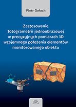 Zastosowanie fotogrametrii jednoobrazowej w precyzyjnych pomiarach 3D wzajemnego położenia elementów monitorowanego obiektu mon. CCXX